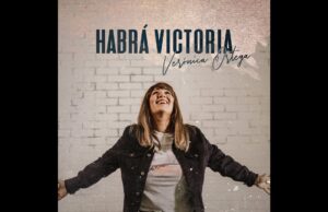 Verónica Ortega presenta «Habrá Victoria», una canción que renueva la fe y confianza en Dios