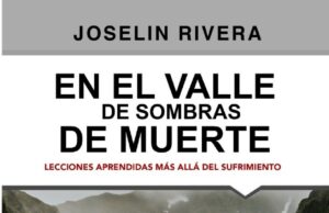 “En el valle de sombras de Muerte”, lecciones aprendidas más allá del sufrimiento