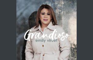 Emily Viruet estrena su segundo sencillo “GRANDIOSO”