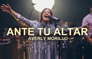 La cantante dominicana Averly Morillo, lanza el sencillo musical «Ante Tu altar».