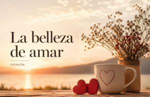 ¡LA BELLEZA DE AMAR!