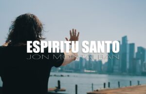 Jon Montalban presenta su nueva canción y video “Espíritu Santo”
