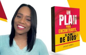 Jackie Gómez nos revela “Un Plan para Encontrarte, El Plan de Dios”, su Nuevo libro