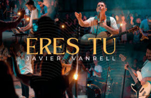 Javier Vanrell presenta su nuevo sencillo titulado «Eres Tú»