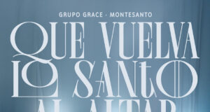 Grace presenta “Que vuelva lo santo al altar”, un llamado urgente a regresar a la presencia de Dios