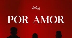 Aviva Group presenta Por Amor una canción que exalta el mayor acto de amor de la historia