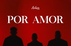 Aviva Group presenta Por Amor una canción que exalta el mayor acto de amor de la historia