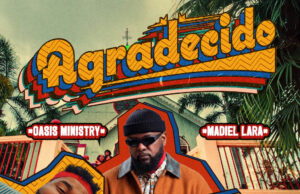Oasis Ministry estrena “Agradecido” junto a Madiel Lara