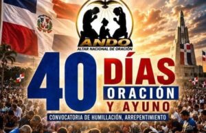 ANDO convoca a 40 días de oración, ayuno y arrepentimiento por la República Dominicana