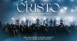 «Cristo» inicia un nuevo capítulo, ahora en dos idiomas, con Miel San Marcos y Gateway Worship