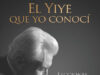 l Dr. Luis Ángel Díaz-Pabón
presenta su nuevo libro El Yiye que yo conocí