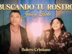 Jesús Fuentes y Karla Garcia (Jesus y Karla) presentan su más reciente sencillo titulado “Buscando tu rostro”